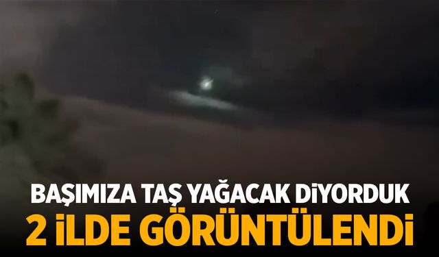 Adana ve Hatay'da Gökyüzünde Parlak Cisim Görüntülendi