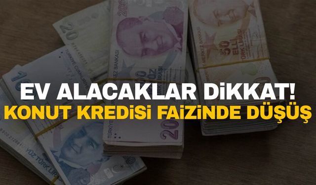 Akbank duyurdu: Konut kredisi faizinde düşüş!