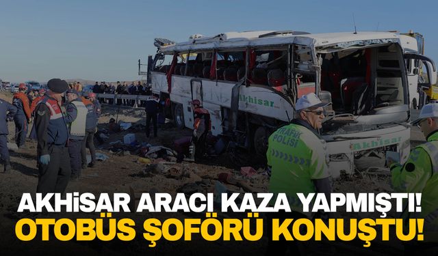 Akhisar aracı kaza yapmıştı… Otobüs şoförü konuştu!