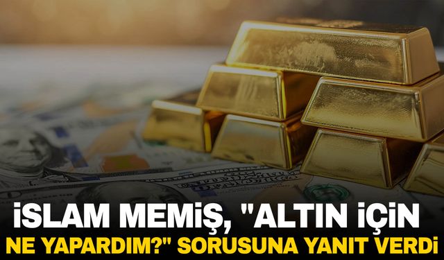 İslam Memiş, "Altın için ne yapardım?" sorusunun cevabını verdi