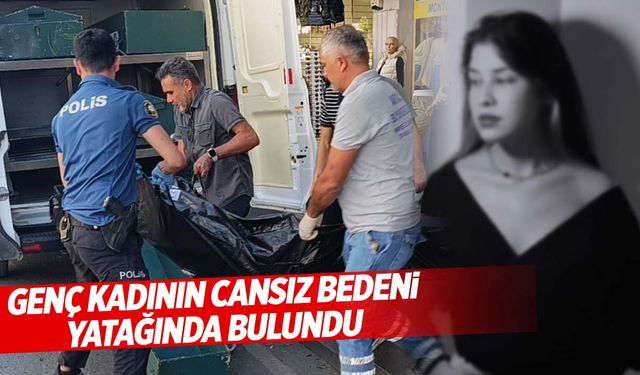 Antalya’da genç kadının şüpheli ölümü! Yatağında ölü bulundu