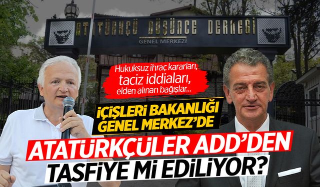 Atatürkçüler ADD’den Tasfiye Mi Ediliyor? | Atatürkçü Düşünce Derneği'nde Neler Oluyor?