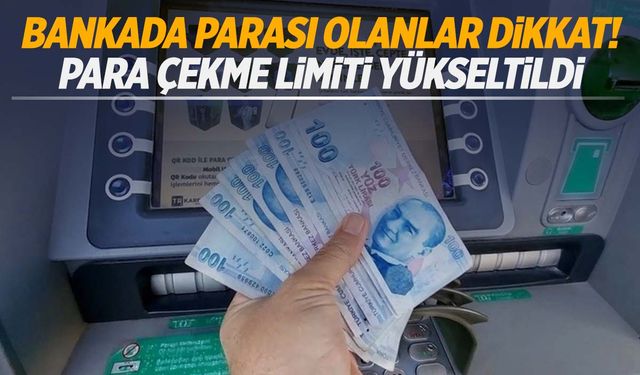 ATM’lerde para çekme limitleri değişti!