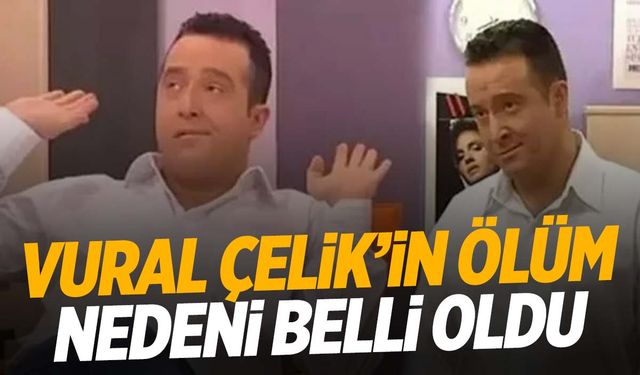 Avrupa Yakası’nın Kubilay’ı Vural Çelik’in ölüm nedeni açıklandı