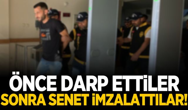 Aydın'da darp ettikleri kişiye zorla senet imzalattılar