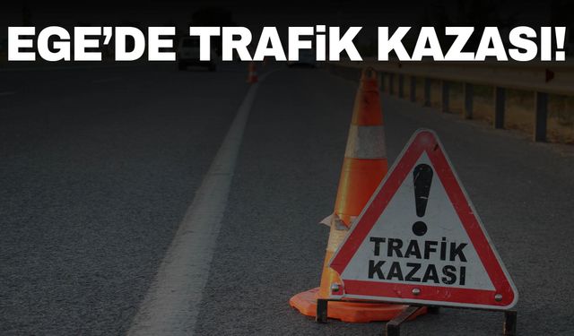 Aydın’da trafik kazası: 2 kişi hayatını kaybetti