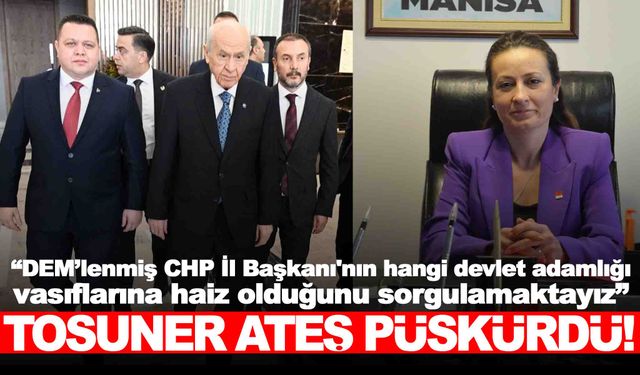 MHP’li Tosuner’den CHP’li Özalper’e ‘Devlet adamlığı’ yanıtı!