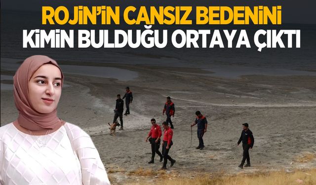 Rojin Kabaiş’in cansız bedenini kimin bulduğu ortaya çıktı