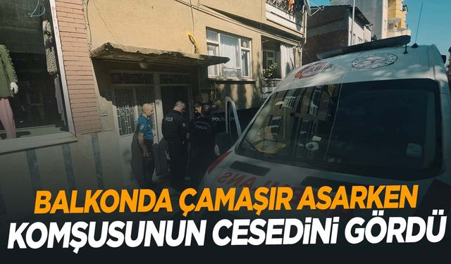 Bilecik’te çamaşır asarken komşusunun cesedini buldu