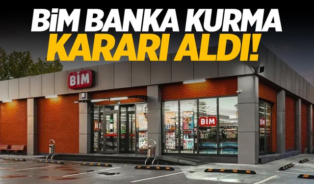 BİM Market Banka Kuracak!