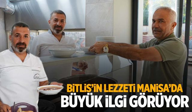 Bitlis’in lezzeti Manisa’da sezonu açtı!