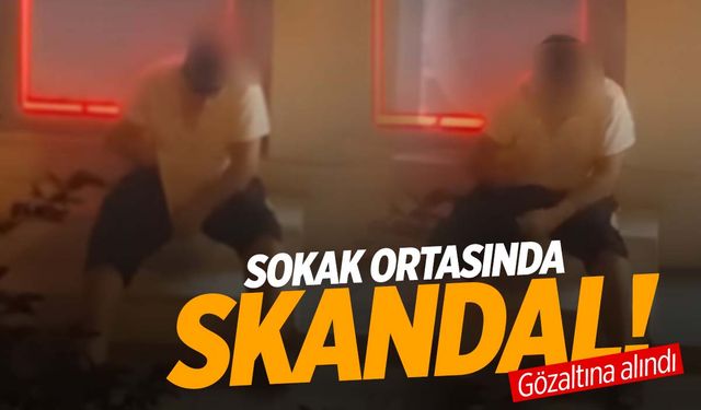 Çankırı’da sokak ortasında skandal! Herkesin içinde kendini tatmin etti!