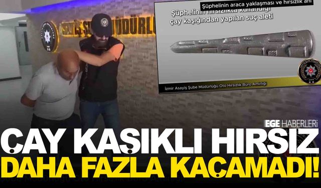 Çay kaşıklı hırsız daha fazla kaçamadı!