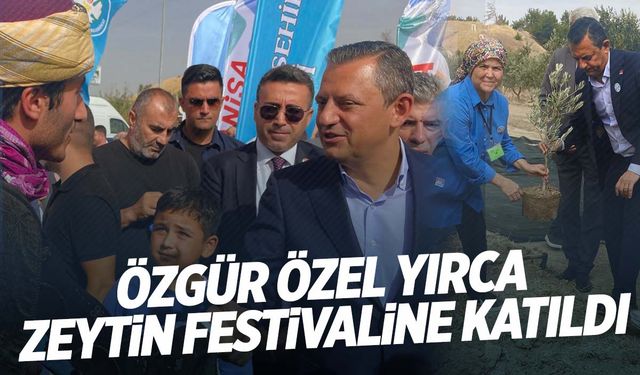 CHP lideri Özgür Özel, Yırca’nın ilk zeytin festivaline katıldı… Zeytin fidanı dikti!