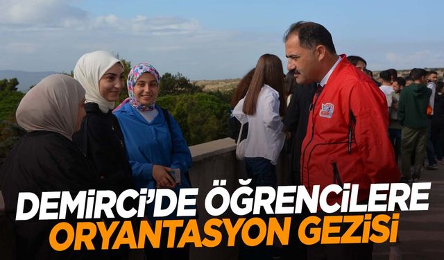 Demirci’de öğrencilere oryantasyon gezisi düzenlendi