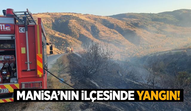 Manisa’nın ilçesinde tarım arazilerinde yangın!