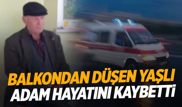 Denizli’de yaşlı adam hava almak için balkona çıktı… Düşerek öldü