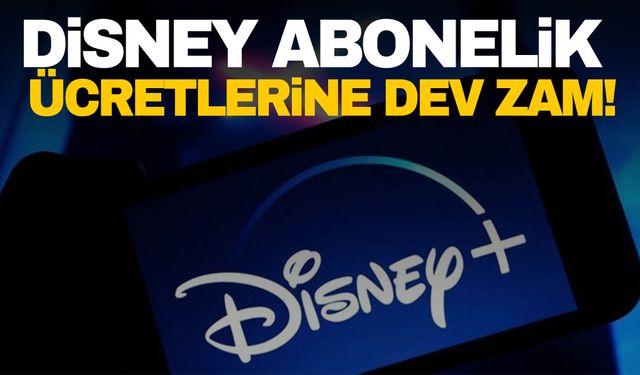 Disney Plus Türkiye fiyatlarına dev zam!