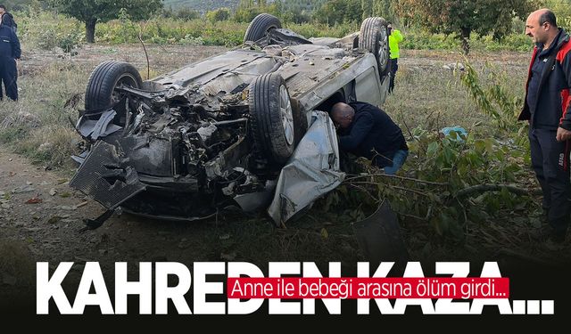 Düğün yolunda kahreden kaza: Anne hayatını kaybetti, eşi ve 7 aylık bebeği yaralandı