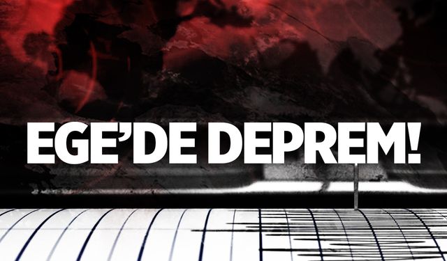 Ege'de 4.2 büyüklüğünde deprem