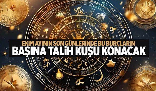 Ekim ayının son günlerinde zenginlik yaşayacak 3 burç belli oldu