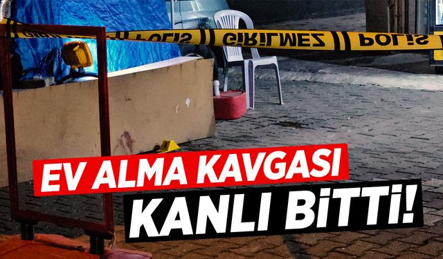 Ev alma kavgası cinayetle bitti! Babasına saldıran dayısını bıçaklayarak öldürdü