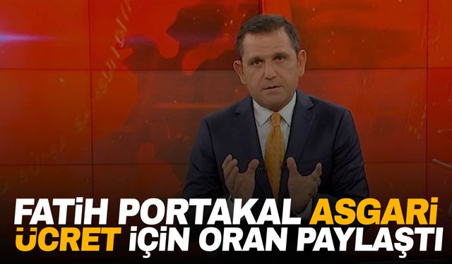 Fatih Portakal asgari ücret için oran paylaştı