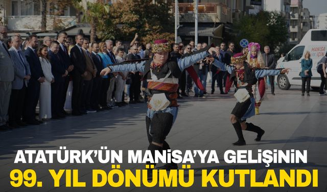 Gazi Mustafa Kemal Atatürk’ün Manisa’ya gelişinin 99. yıl dönümü kutlandı