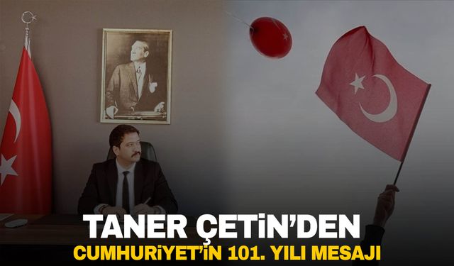 Hürriyetçi Eğitim-Sen Manisa Şube Başkanı Taner Çetin’den Cumhuriyet’in 101. yılı mesajı