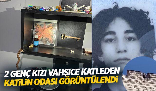 İki genç kızı katleden Semih Çelik'in odası görüntülendi