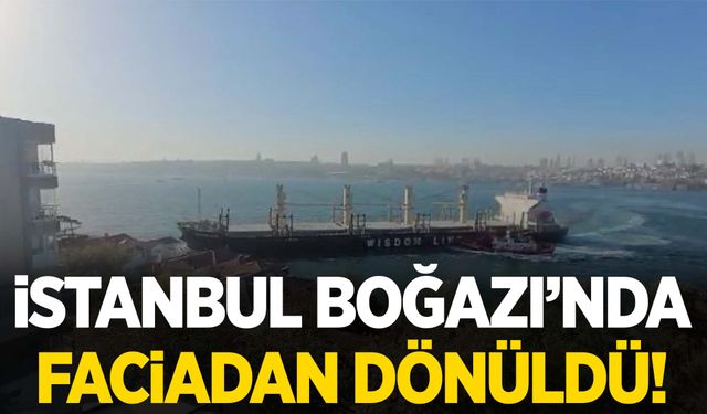 İstanbul Boğazı'nda yük gemileri çarpıştı!