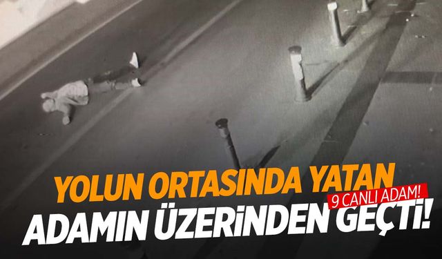 İstanbul’da yolun ortasına yatan alkollü adamın üzerinden otomobil geçti… Ölmedi!