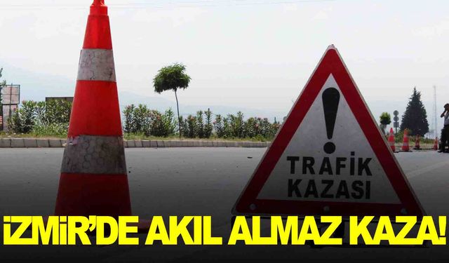 İzmir’de akıl almaz kaza… 2 kişi hayatını kaybetti!