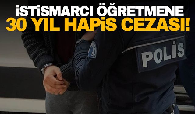 İzmir'de engelli çocuğa cinsel istismarda bulunan öğretmene 30 yıl hapis cezası!