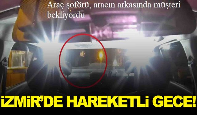 İzmir’de hareketli gece… Gasp ettiği taksiden hareket halindeyken atladı