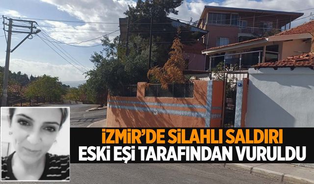 İzmir’de işe giderken eski eşi tarafından vuruldu! Durumu kritik