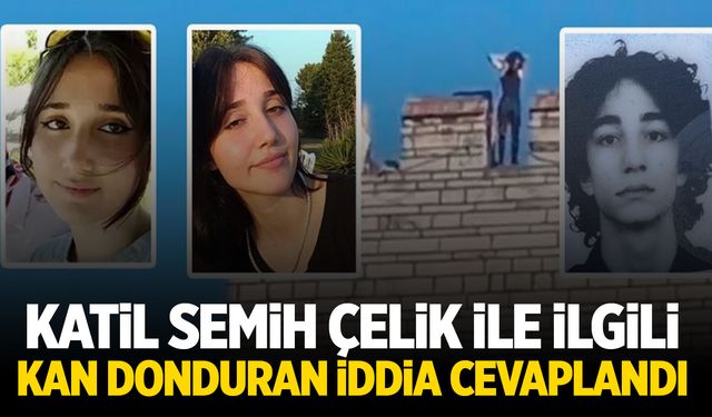 Katil Semih Çelik'in Telefon ve Bilgisayarı İncelendi: Gerçek Ortaya Çıktı