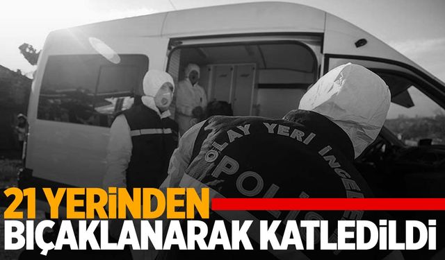 “Kızımdan uzak dur” dedi… 21 yerinden bıçaklanarak öldürüldü!