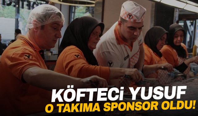 Köfteci Yusuf o takıma sponsor oldu!