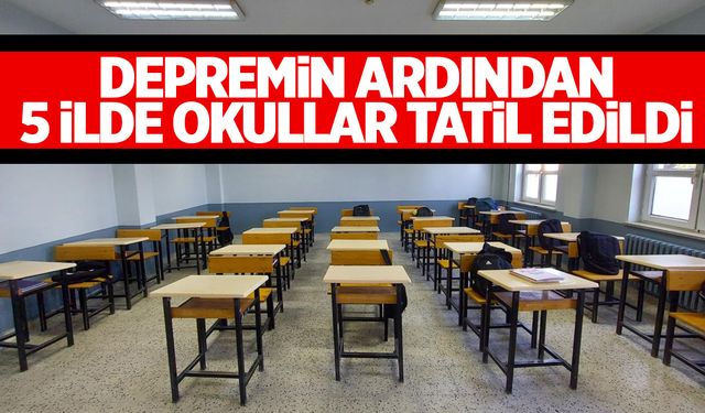 Malatya'daki deprem nedeniyle 5 ilde okullar tatil edildi