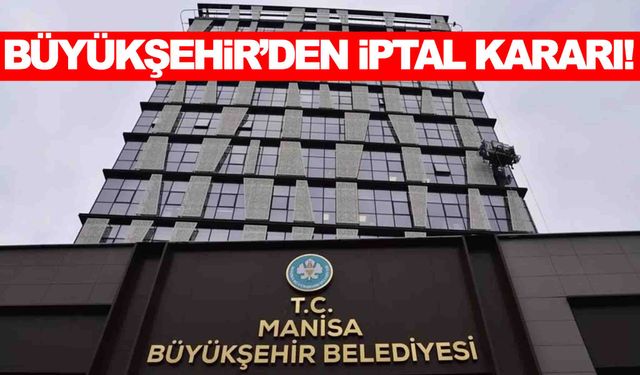 Manisa Büyükşehir duyurdu… 3 gün boyunca iptal edildi!