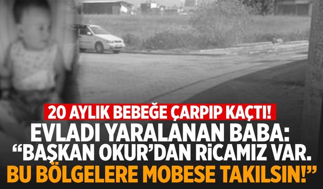 Manisa Soma’da vicdansız sürücü 20 aylık bebeğe çarpıp kaçtı!