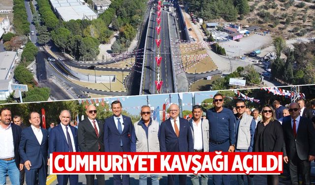 Manisa trafiği rahatlayacak! Cumhuriyet Kavşağı açıldı