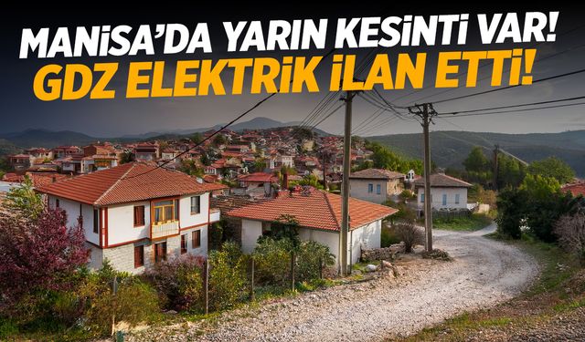 Manisa’da kesinti var! GDZ Elektrik ilan etti: Manisa elektrik kesintisi 24 Ekim 2024 Perşembe