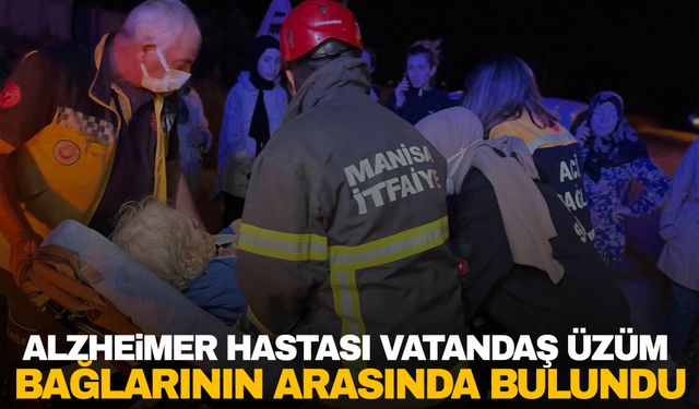 Manisa’da Alzheimer hastası vatandaş üzüm bağlarının arasında bulundu