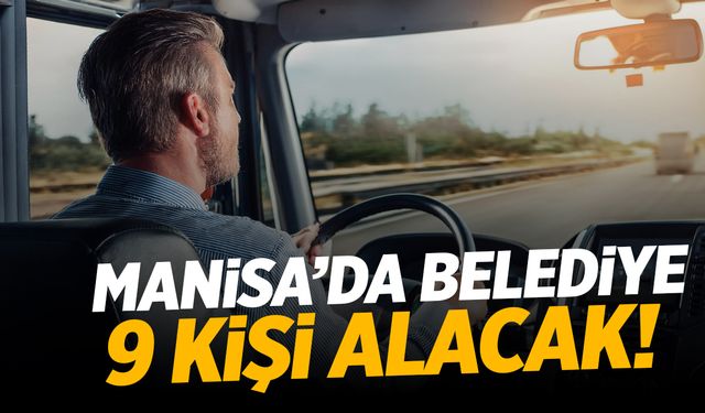 Manisa’da Belediye 9 Personel Alacak! Başvuru Tarihleri Belli Oldu