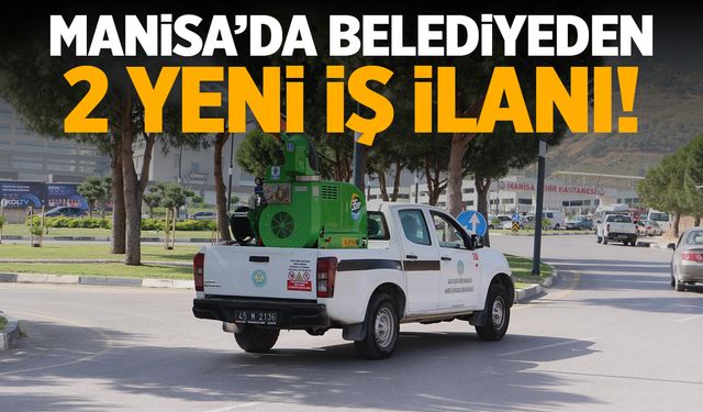 Manisa'da Belediyeden İki Yeni İş İlanı