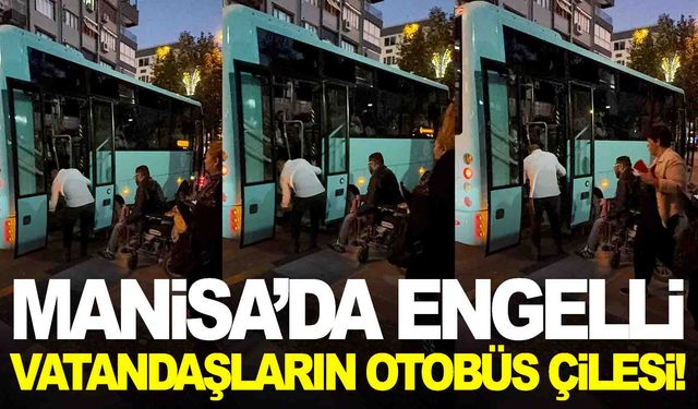 Manisa’da engelli vatandaşların otobüs çilesi!