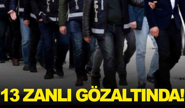 Manisa’da FETÖ’ye operasyon… 13 şüpheli gözaltında!