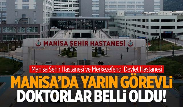 Manisa’da görevli doktorlar belli oldu! 16 Ekim 2024 Çarşamba görevli doktorlar